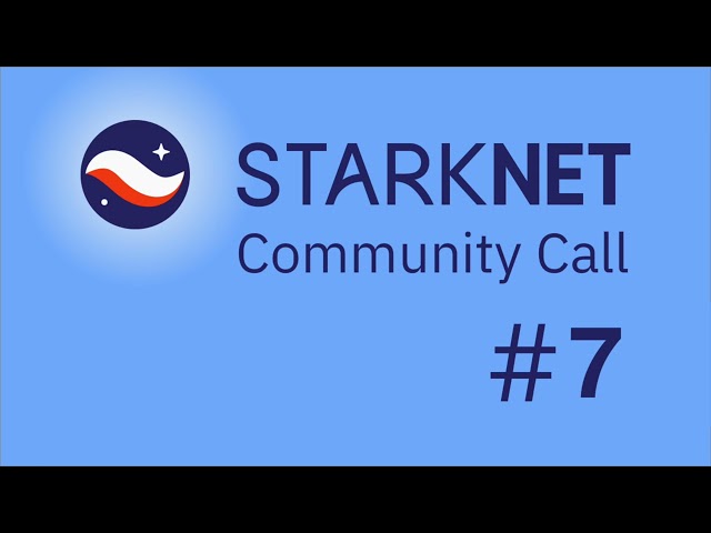 Community Call #7 | Greg from Nethermind and updates on Starknet Roadmap
