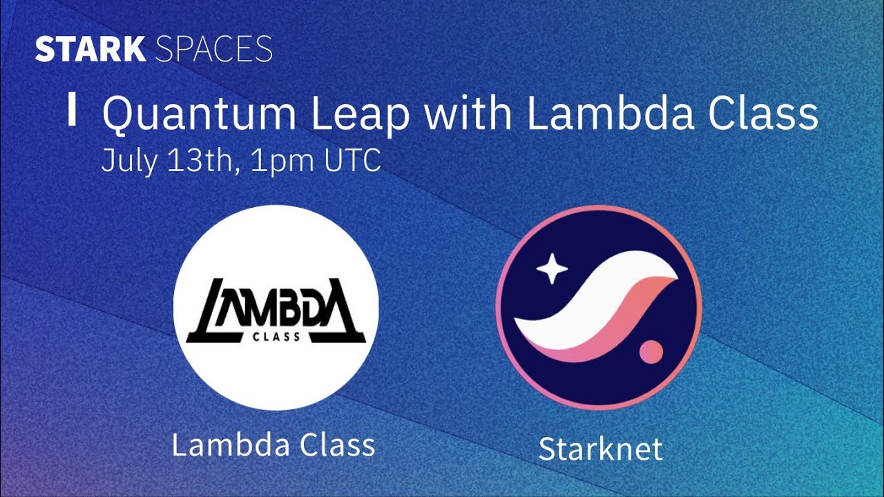 Quantum Leap with Lambda Class | Starknet
