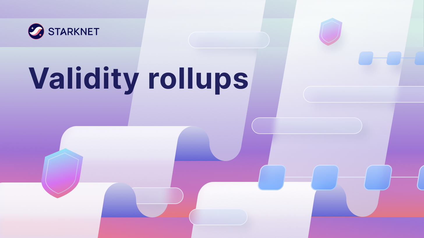 Why validity rollups are the future of blockchain