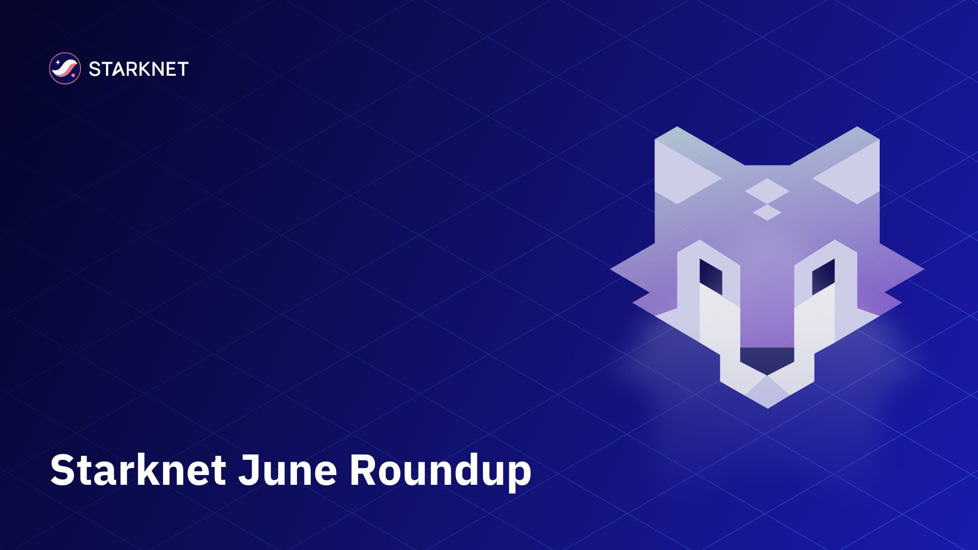 Starknet’s Monthly Roundup: June 2024